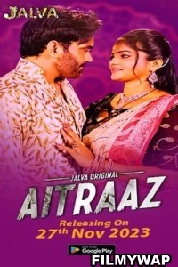 Aitraaz (2023) Jalva Original Hindi Hot Webseries