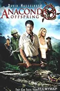 Anaconda 3 Offspring (2008) Hindi Dubbed