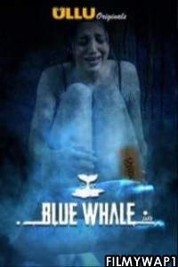 Blue Whale (2021) Ullu Original