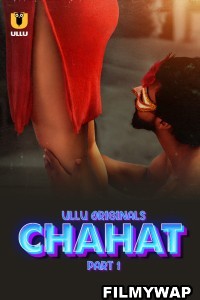 Chahat (2023) Ullu Original Hindi Hot Webseries