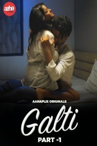 Galti (2024) AahaFlix Hindi Unrated Web Series