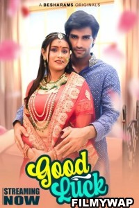 Good Luck (2023) Besharams Hindi Hot Webseries