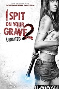 I Spit on Your Grave 2 (2013) Hindi Dubbed