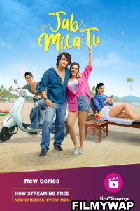 Jab Mila Tu (2024) Hindi Web Series