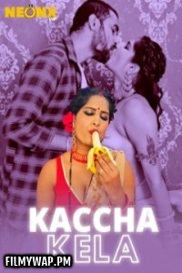 Kaccha Kela (2024) NeonX Hindi Short Film