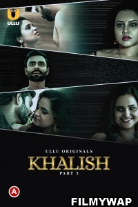 Khalish (2023) Part 3 Ullu Hindi Hot Webseries