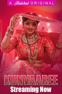 Kunvaaree (2024) HulChul Hindi Unrated Web Series