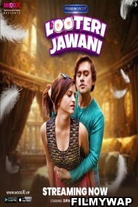 Looteri Jawani (2023) MoodX Original Hindi Hot Webseries