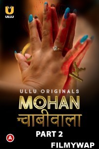 Mohan Chabhiwala (2023) Part 2 Ullu Original