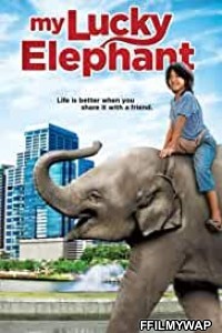 My Lucky Elephant (2013) Hindi Dubbed