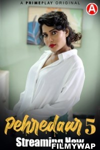 Pehredaar (2023) Season 5 PrimePlay Original Hindi Hot Webseries