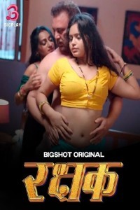 Rakshak (2024) BigShots Hindi Unrated Web Series