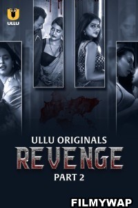 Revenge (2024) Part 2 Ullu Hindi Unrated Web Series