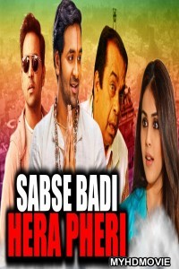 Sabse Badi Hera Pheri (2018) South Indian Hindi Dubbed Movie