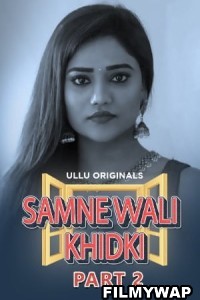 Samne Wali Khidki (2022) Part 2 Ullu Original