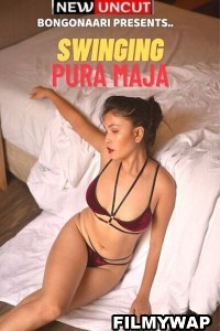 Swinging Pura Maja (2023) BongoNaari Original