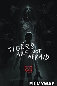 Tigers Are Not Afraid (2017) Hindi Dubbed